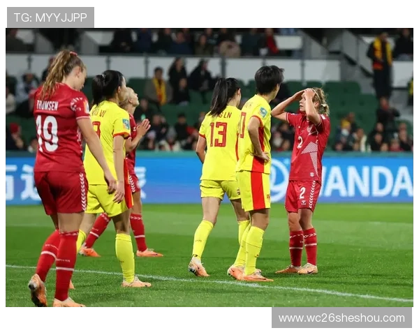 女足世界杯中国女足对阵丹麦女足比赛详细战术解析与关键球员表现