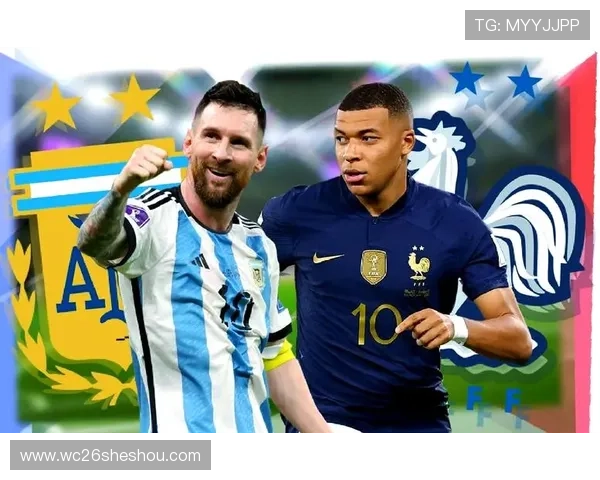 详细解读世界杯决赛阿根廷与法国的比赛过程及双方球员表现分析